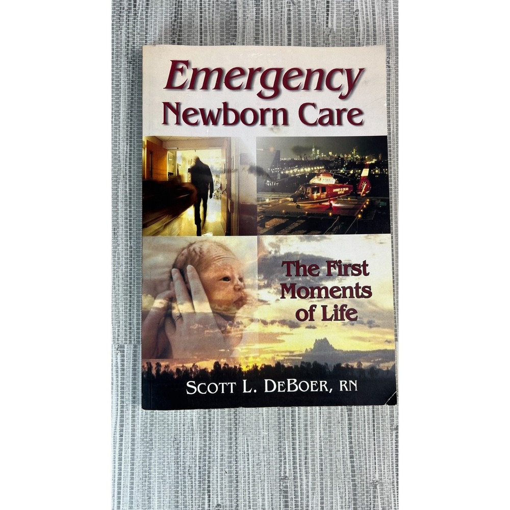 Emergency Newborn Care Scott L DeBoer RN Paperback Medical ISBN 9781412030892